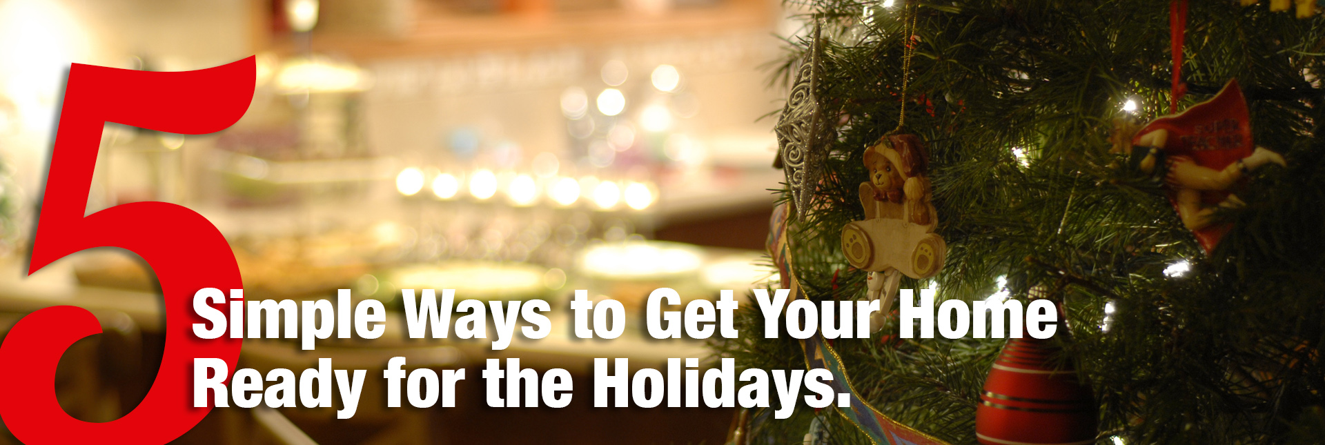 5 Simple Ways to Get Your Home Ready for the Holidays - Danco